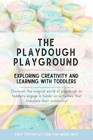 The Playdough Playground: Exploring Creativity and Learning with Toddlers